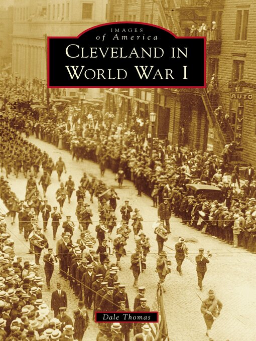 Title details for Cleveland in World War I by Dale Thomas - Available